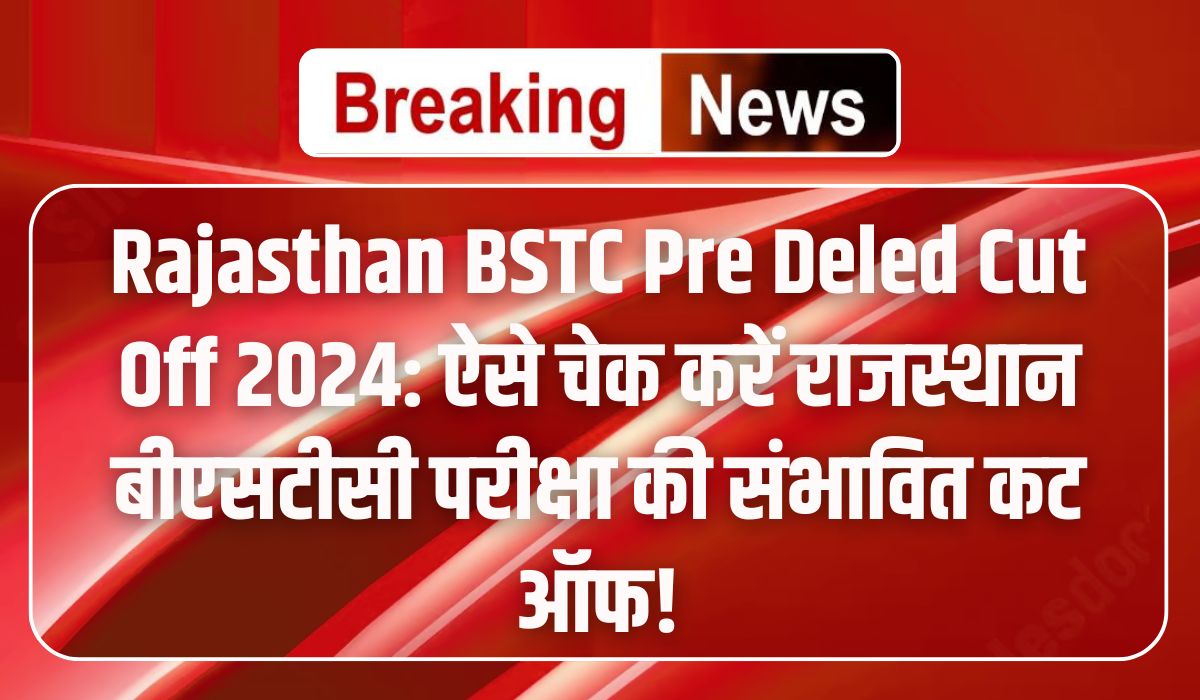 Rajasthan BSTC Pre Deled Cut Off 2024